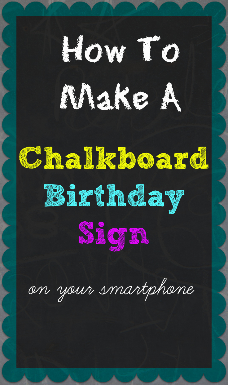 1st Birthday Chalkboard Sign Template Free Inspirational How to Make A Chalkboard Birthday Sign Your Smartphone