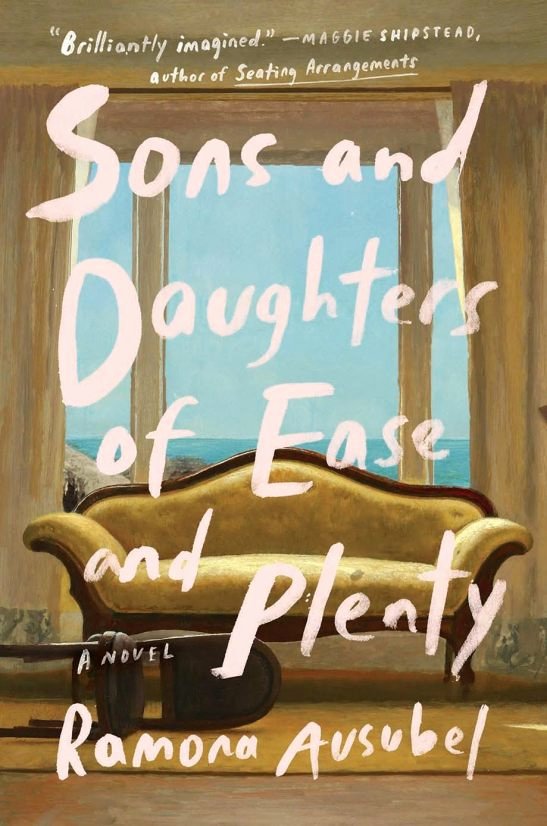 A Supposedly Fun Thing Summary New sons and Daughters Of Ease and Plenty by Ramona Ausubel