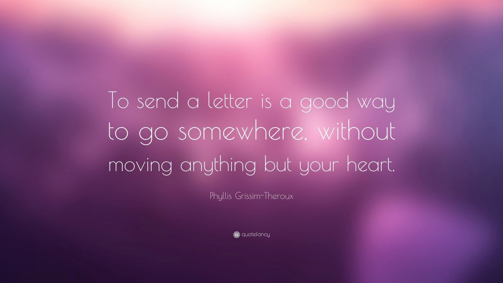 Einstein Letter to Phyllis Best Of Phyllis Grissim theroux Quote “to Send A Letter is A Good