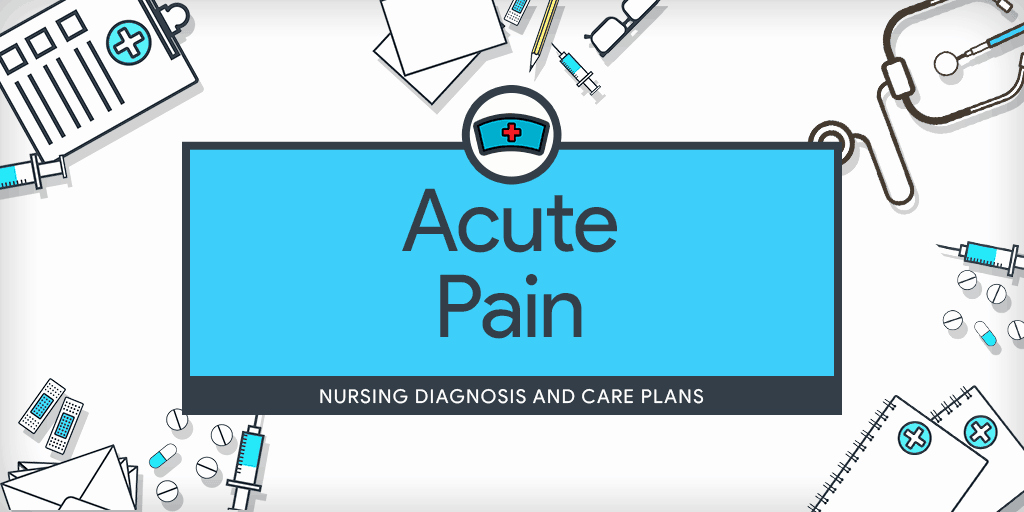 Examples Of Nursing Care Plans for Constipation Fresh Acute Pain – Nursing Diagnosis &amp; Care Plan Nurseslabs