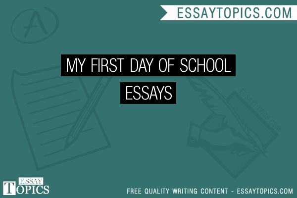 First Day Of College Essay Luxury 50 My First Day School Essays topics Titles