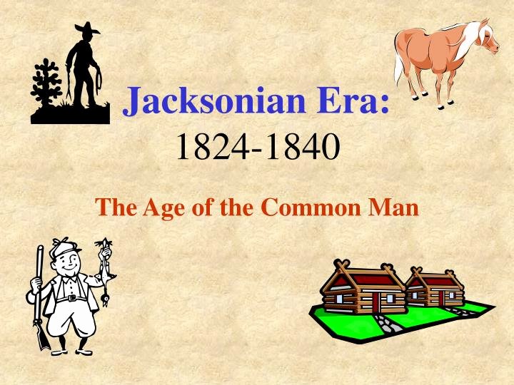 Headcount Justification Presentation New Ppt Jacksonian Era 1824 1840 Powerpoint Presentation