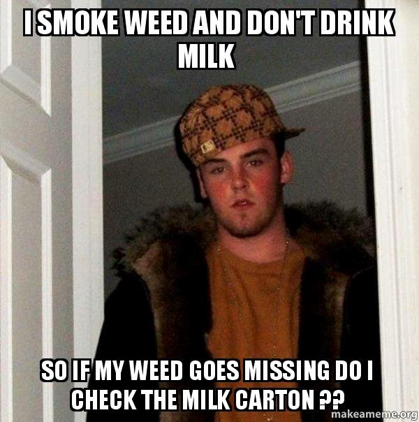 Milk Carton Missing Generator Lovely I Smoke Weed and Don T Drink Milk so if My Weed Goes