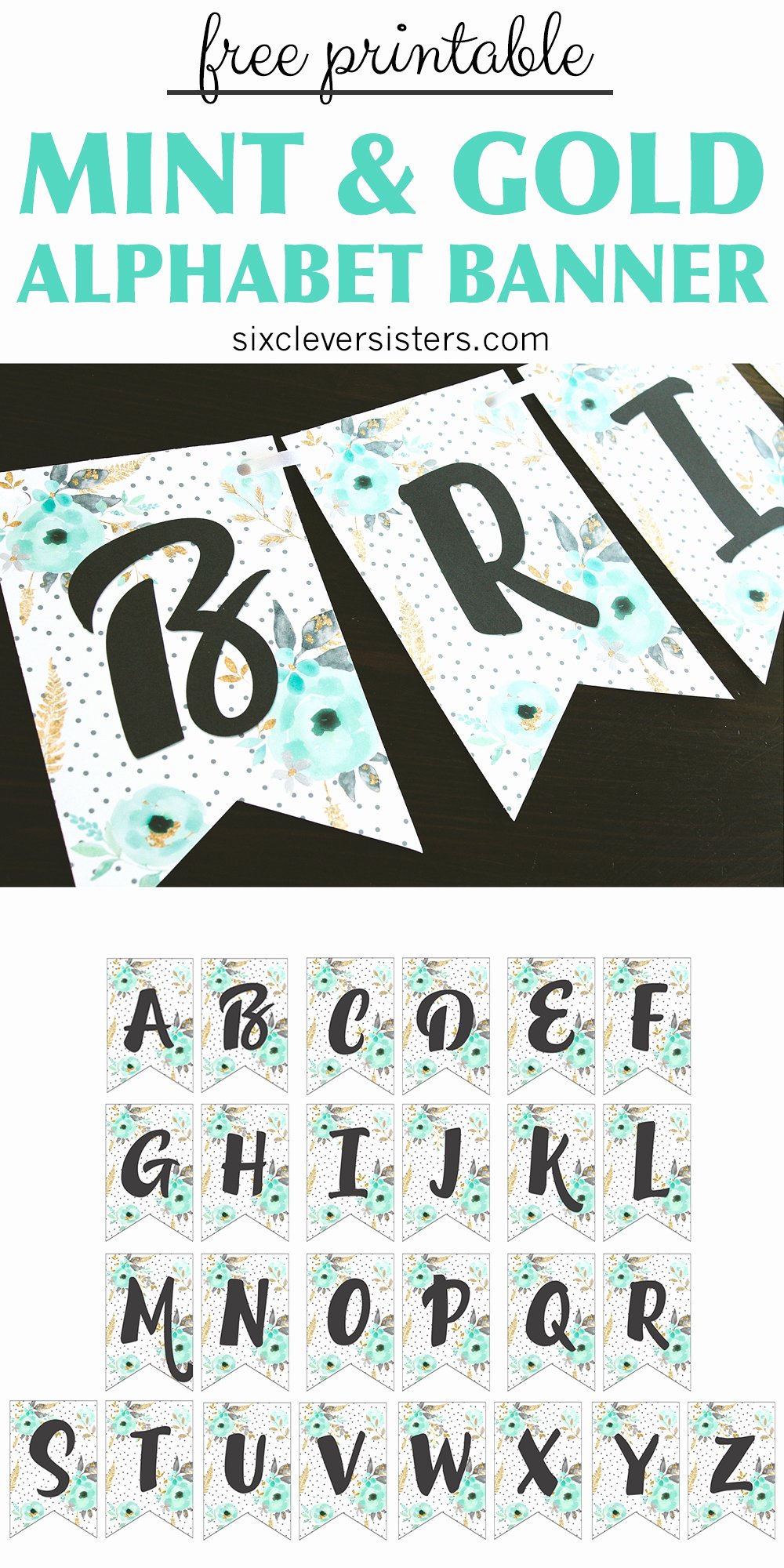 Printable Letter Banners Awesome Free Printable Alphabet Banner Mint&amp; Gold Six Clever