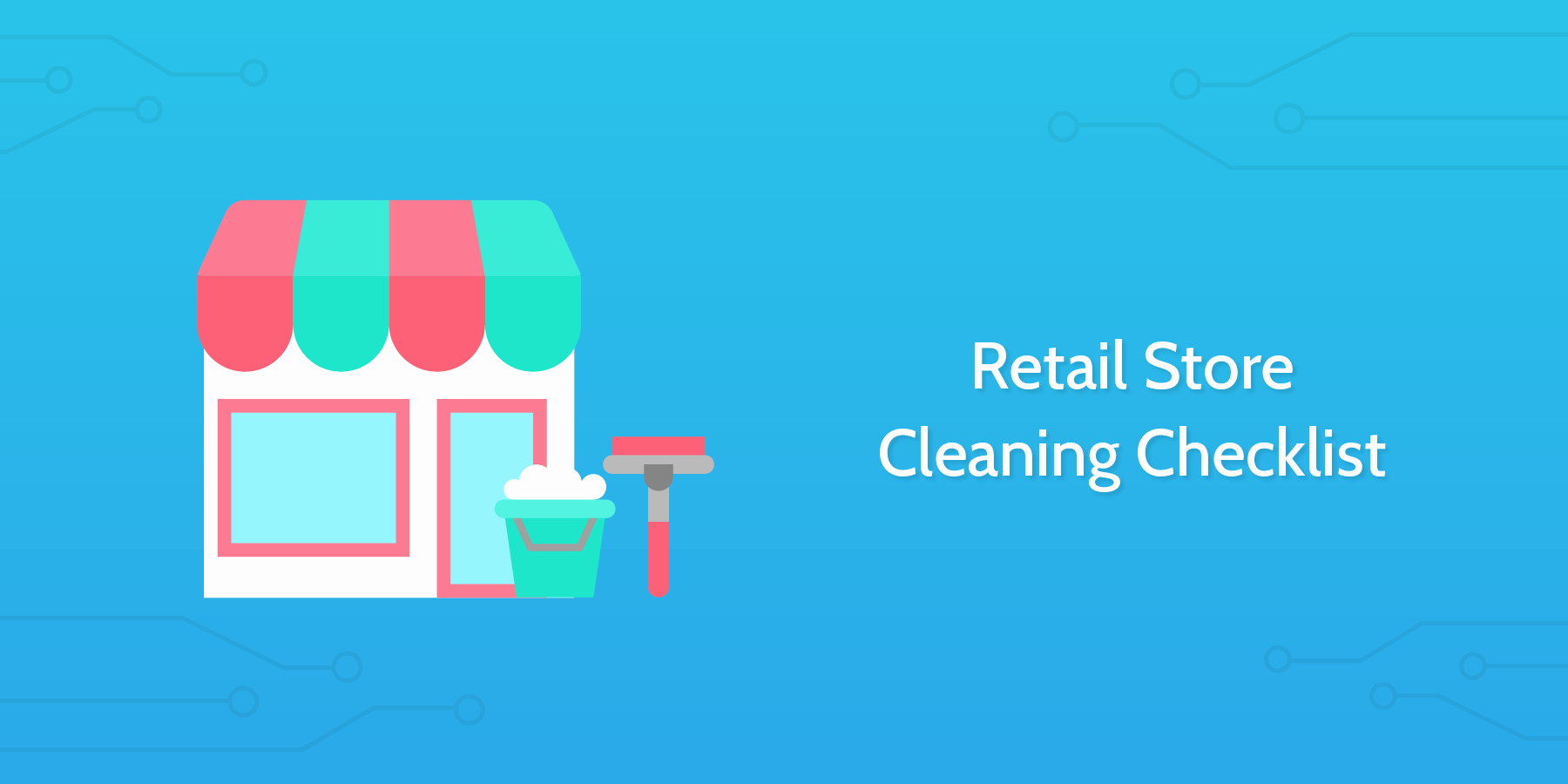 Retail Store Cleaning Checklist Unique 6 Retail Process Checklists to Slash Running Costs