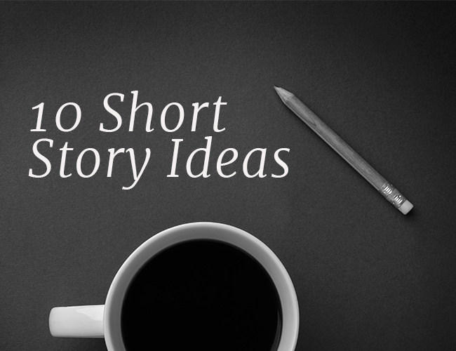Short Story Essay Ideas Unique 10 Short Story Ideas