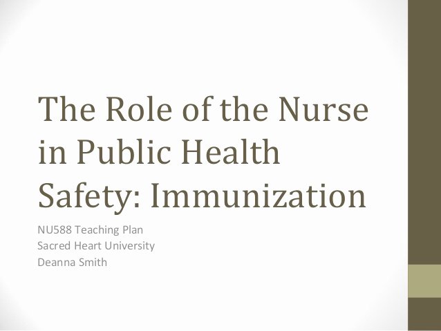 Teaching Plan Nursing Elegant the Role Of the Nurse In Public Health Safety Immunization